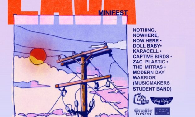 LAVA Mini Fest this Saturday in Norfolk Virginia with performances from Nothing, Nowhere, Now, Here, Doll Baby, Karacell, Captive Birds and more