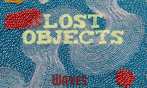 Oakland Indie rock unit Lost Objects shine on new tracks “Waves” and “What It Takes”