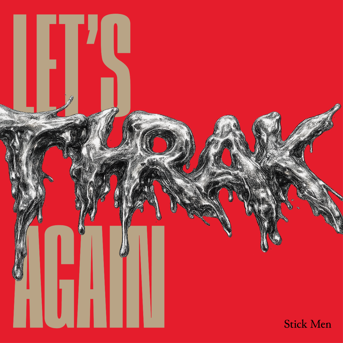 Stick Men (Tony Levin, Pat Mastelotto & Markus Reuter) Release “Let’s THRAK Again” on Sept. 4